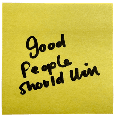 Good people should win